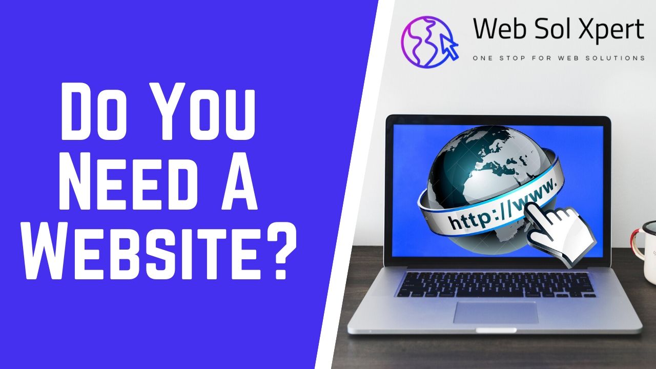 Do You Need a Business Website? Web Sol Xpert