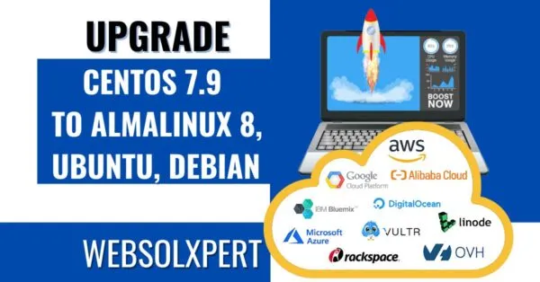 Upgrade or Migrate Away from CentOS 7.9 to AlmaLinux 8, Ubuntu 22.04, Debian 11
